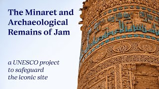 The Minaret and Archaeological Remains of Jam a UNESCO project to safeguard the iconic site [upl. by Binni]