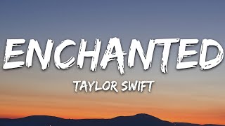 Taylor Swift  Enchanted Taylors Version Lyrics [upl. by Miyasawa]