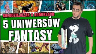 KOŁODZIEJCZAK O KOMIKSACH 7  5 Epickich Światów Fantasy [upl. by Zailer]