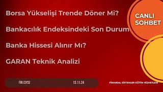 Borsa da Ne Oluyor Banka Hissesi Alınır Mı GARAN Mı Alsak BIST100 XU100 XBANK GARAN Analizi [upl. by Linell]