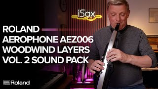 Roland Aerophone AEZ006 Woodwind Layers Vol 2 Sound Examples [upl. by Inait]