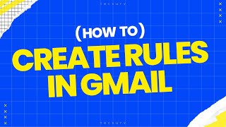 How to Create Rules in Gmail to Filter Your Emails [upl. by Shute]