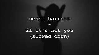 nessa barrett  if its not you slowed down  unreleased [upl. by Nosidam]