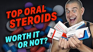 The Most POPULAR Oral Steroids Are They Worth It Or Not [upl. by Gorton]