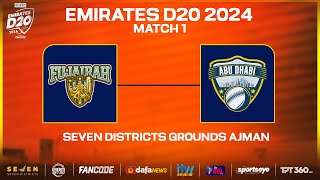 Fujairah vs Abu Dhabi  Match 01  Seven Districts Present Emirates D20 Powered by Fancode [upl. by Eleaffar]