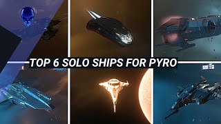 Star Citizen  Top 6 Solo Ships For Pyro  Patch 321 [upl. by Tunk514]