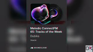 Melodic ConnectFM 65 Tracks of the Week [upl. by Harbard]