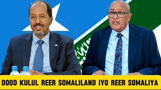 DOOD KULUL REER SOMALILAND amp DADKA MIDNIMADA SOMALIYA AAMINSAN MAXA LAGA FILAN KARAA MADAXWAYNE CIRO [upl. by Rudy]