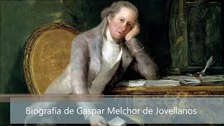 Biografía de Gaspar Melchor de Jovellanos [upl. by Atsok]