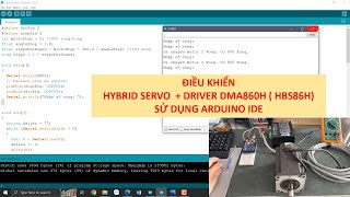 SỬ DỤNG ARDUINO ĐIỀU KHIỂN HYBRID SERVO  DRIVER DMA860HTƯƠNG TỰ HBS86H nhưng không có Encoder [upl. by Issiah969]