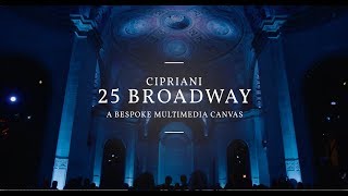 Presenting Cipriani 25 Broadway a bespoke multimedia canvas [upl. by Yarazed91]