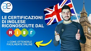 Le Certificazioni di Inglese Riconosciute dal MIUR  2021 [upl. by Crelin]