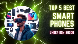 Top 5 Best Smart Phones under 20k  updated list  2024 [upl. by Aubrette]