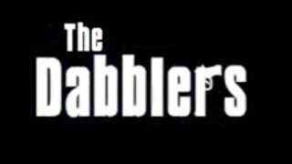 The Dabblers [upl. by Cirilo]