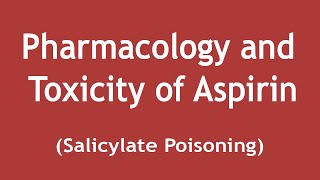 Pharmacology and toxicity of Aspirin Salicylate Poisoning  Dr Shikha Parmar [upl. by Philomena]