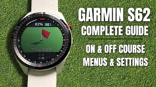 Garmin Approach S62 The Complete Beginners Guide [upl. by Nelrsa]