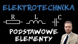 Elektrotechnika  podstawowe elementy RLC Rezystor Cewka Kondensator [upl. by Nivla]