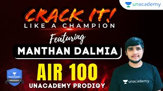 Crack It Like a Champion  Featuring Manthan Dalmia  AIR 100  Unacademy Prodigy [upl. by Retsae]