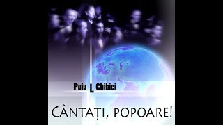 PUIU CHIBICI  Cantati popoare [upl. by Nuahsor]