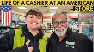 WORKING AS A CASHIER IN AMERICA II अमेरिकन कैशियर क्या क्या काम करते है ll INSIDE A 7 ELEVEN [upl. by Louth]