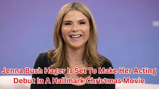 Jenna Bush Hager is set to make her acting debut in a Hallmark Christmas movie EXCLUSIVE [upl. by Yekciv]