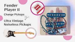 【卓天學吉他】Fender Player II change Fender Ultra Vintage Noiseless Pickups [upl. by Treiber760]