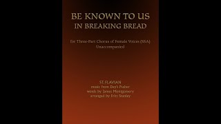 Be Known to Us in Breaking Bread  SSA A Cappella [upl. by Fredrick553]