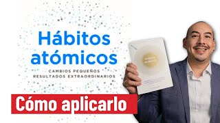 Cómo crear nuevos hábitos  Libro HABITOS ATOMICOS [upl. by Nadda]