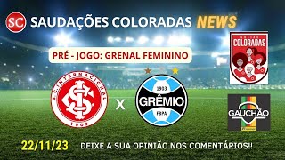 PRÉ  JOGO GRENAL FEMININO JOGO1 FINAL [upl. by Cazzie880]