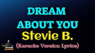 Dream About You  Stevie B Karaoke Version Lyrics [upl. by Eissirk]