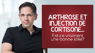 ARTHROSE et injection de cortisone estce vraiment une bonne idée [upl. by Wooldridge297]