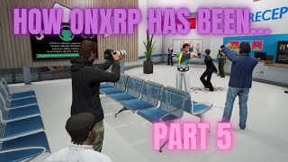 How The OnxRp Server Has Been Part 5… Onx RP  GTA RP [upl. by Rosenblum190]