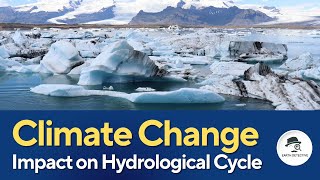 Impacts of Climate Change in Hydrologic Cycle  Anthropogenic Affect on Nature [upl. by Fransen313]