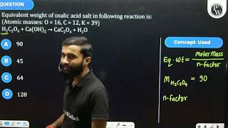 Equivalent weight of oxalic acid salt in following reaction is Atomic masses \O 16 C 12 [upl. by Dom]