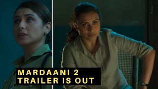 Mardaani 2 TRAILER  Rani Mukerji is set to thrill you with her cop avatar once again [upl. by Arahsal]