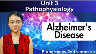 Alzheimer’s Disease  Pathophysiology of Alzheimer’s  Pathophysiology  B pharmacy 2nd sem  Unit 3 [upl. by Jackie348]