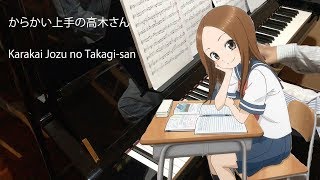 Karakai Jouzu no Takagisan OP quotIwanai Kedo nequot FULL Piano Cover [upl. by Mar13]