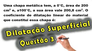 Física  Dilatação Superficial  Questão 3  Prof Edson Dias [upl. by Halfon577]