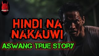 Hindi Na Nakauwi  Aswang True Story [upl. by Raye490]