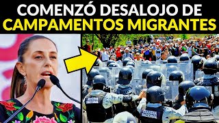 MÉXICO INICIA EL DESALOJO DE CAMPAMENTOS MIGRANTES quotNO SON BIENVENIDOS AQUÍquot [upl. by Joellyn604]