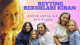 Reyting rekorları Kıran  Küçük Leyla ile Set Vlogu leyla melisaduruünal cemrebaysel leyladizi [upl. by Rachelle]