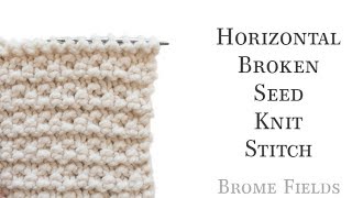 How to Knit the Horizontal Broken Seed Stitch Video Tutorial [upl. by Harriet]