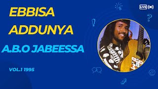 Ebbisa Addunya  ABO Jabeessa [upl. by Atsirhcal]