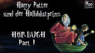 quotHarry Potter  und der Halbblutprinzquot Part 1  HÖRBUCH  MooEntertainment [upl. by Latea]