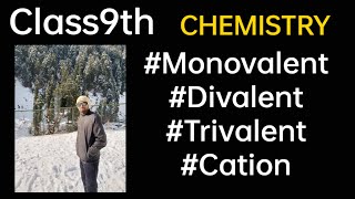 Chemistry Cations Monovalent Divalent Trivalent class9 [upl. by Frederich]