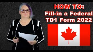 HOW TO Fillin a Canadian TD1 Form 2022 [upl. by Eradis523]