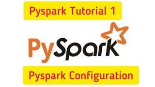 PySpark Tutorial 1 Pyspark ConfigurationHow to set up pyspark PysparkSetup PysparkConfiguration [upl. by Leima]