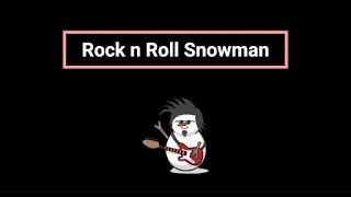 Rock n Roll Snowman [upl. by Aral]