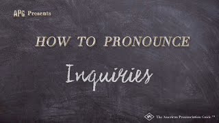 How to Pronounce Inquiries Real Life Examples [upl. by Inalel582]