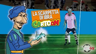 AUTOGOL CARTOON  La scarpetta di Ibra [upl. by Hakim]